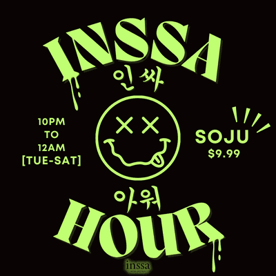 Inssa Hour from 10pm-12am (Tues-Sat)