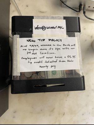 Outrageous tipping policy. Winner, pay your employees a fair wage. Stop making your unwillingness to pay employees your customer's job.