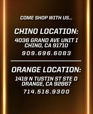 Come visit us at our Orange or Chino location.