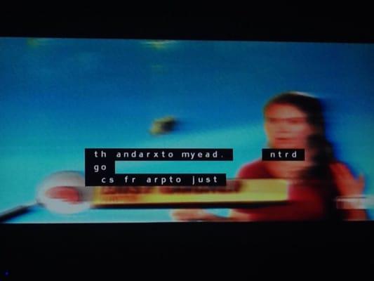 The closed captioning on their TV's aren't in English. That is funny.