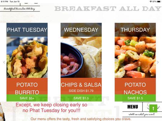 Don't get too excited for the Phat Tuesday special, as advertised on website cuz they are likely to close early.