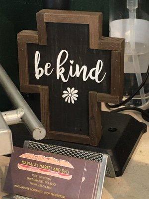 A kind reminder to be kind.