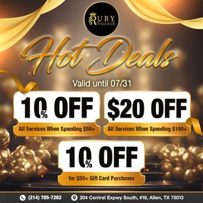 HOT DEALS
 Pamper yourself at Ruby Nail Bar with amazing deals to everyone!
 But hurry, this offer is only valid until 07/31/2024!