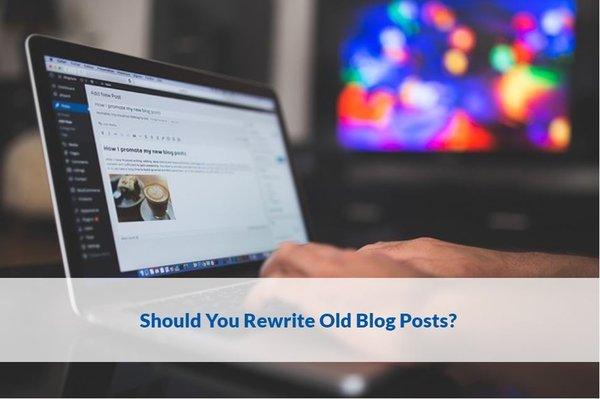 BLOG: https://azstrategicmarketingservices.com/should-you-rewrite-old-blog-posts/