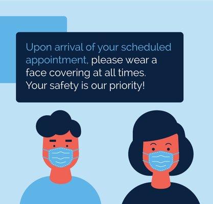 Please bring your mask to your appointment!