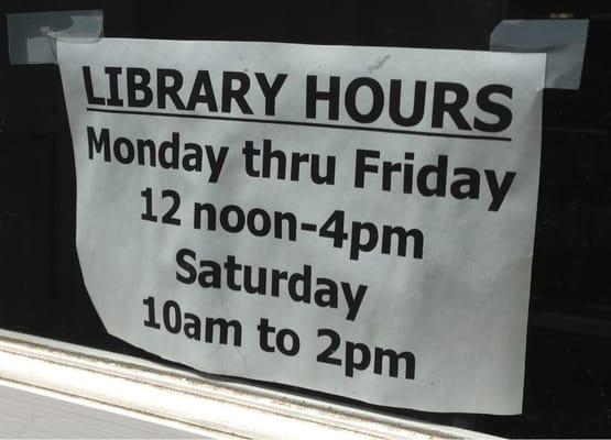 Historical library hours. Remember cars have to be parked around back.