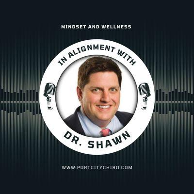 In Alignment With Dr Shawn,  is the practice podcast.