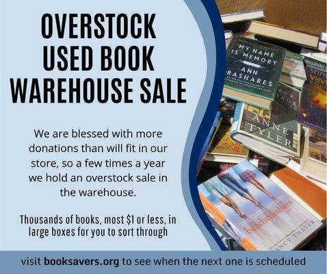 A few times a year we hold an overstock sale in the warehouse.  Visit booksavers.org to see when the next one is scheduled.