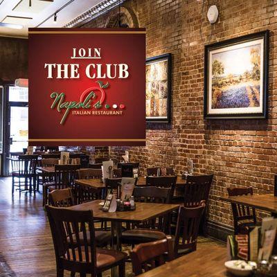 Join The Club! keeping up with everything that's happening atNapolis! Plus, you get free stuff like appetizers and dessert on your birthday!