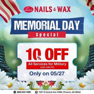 MEMORIAL DAY SPECIAL 
 10% OFF All Services for Military (with valid ID)
 Only on 05/27
 
  In honor of Memorial Day