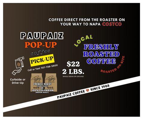 Paupaiz fresh, locally roasted coffee, since 1988. Order by phone, pick it up curbside or drive up. 707-738-5600