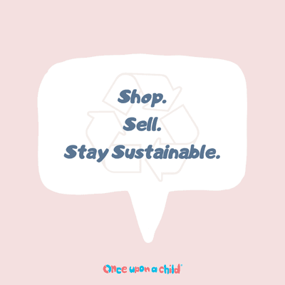 By selling us your kids' stuff, you are keeping the cycle going and keeping like-new items out of landfills.