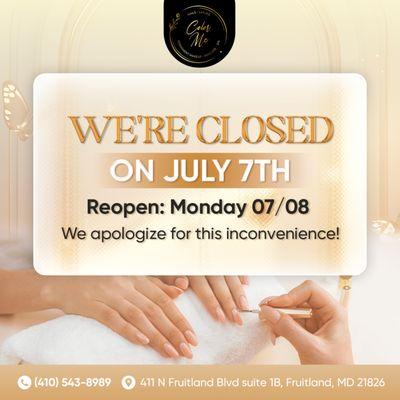 WE'RE CLOSED ON JULY 7TH
 We will REOPEN on Monday, July 8th and can't wait to see you then!