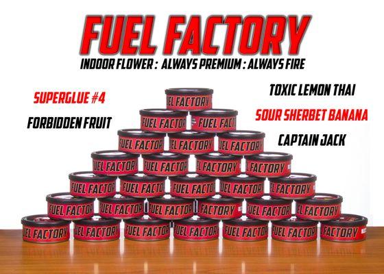 Fuel Factory indoor flower, always premium, always fire.