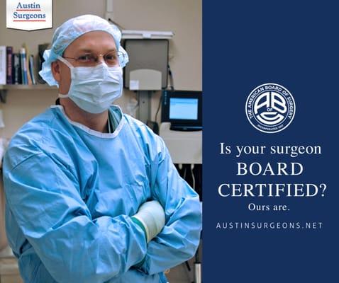 Dr. Meynig is certified by the American Board of Surgery. (Not all surgeons are certified. Additional process & training required.)