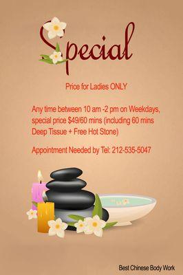 Price for Ladies ONLY
 
 Any time between 10 am - 2 pm on Weekdays (except Holiday)
 
 special price $49/60 mins. Need to make Appnt.