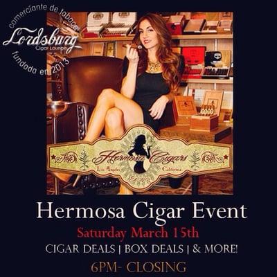 Hermosa Cigar Event ~ Saturday, March 15 from 6pm to closing. Come join the party