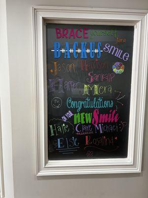 My daughter's name on the board - he is taking her braces off today !!!!