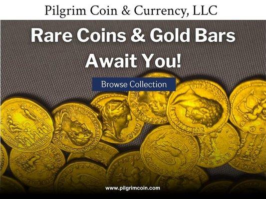 2_Pilgrim Coin & Currency, LLC_Rare Coins & Gold Bars Await You!.jpg