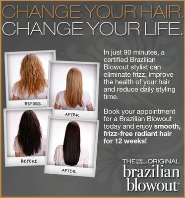 Change your hair, change your life with Brazilian Blowout.