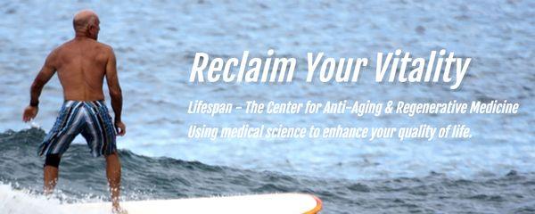 Reclaim your Vitality! Lifespan uses medical science to enhance your quality of life.