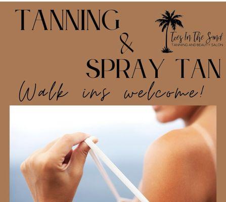 We have walk-in tanning beds and airbrush spray tanning