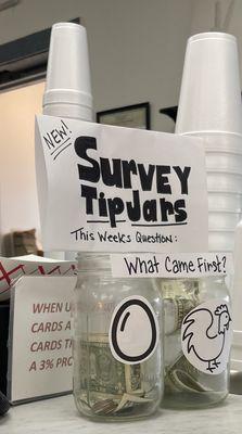 Good idea! Survey tip jars