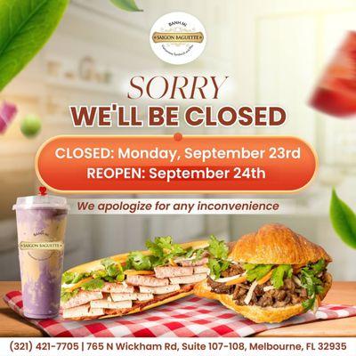 SORRY, WE'LL BE CLOSED ON MONDAY (09/23) 
Dear Valued Customers,

We would like to inform you that Banh Mi Saigon Baguette will be CLOSED