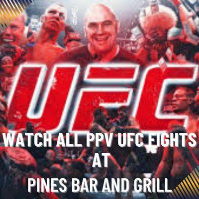 Watch all PPV UFC fights live at Pines Bar and Grill