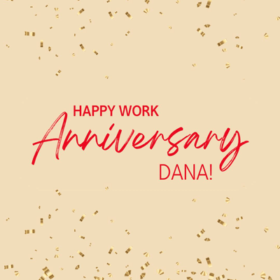 Congratulations on another year of excellence at work Dana! Your dedication and contributions are instrumental to our team's ...