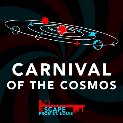 Carnival Of The Cosmos at Escape From St. Louis