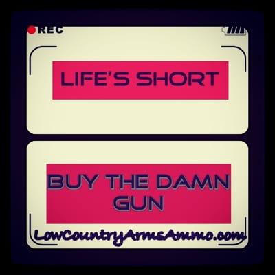 Life's short