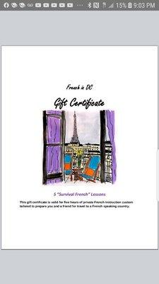 Gift certificates are available for any number or type of classes. The "Survival French" series for two people is the most popular.