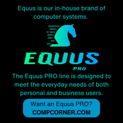 All Equus PRO models include 3 Year Parts & Labor, Depot Warranty, backed by Computer Corner