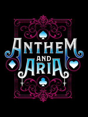 Anthem and Aria The Empowertainers