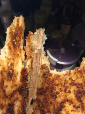 My mom found a piece of wood as she was biting into her garlic bread. Made the food unenjoyable at that point.