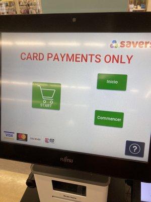 It's all self check out. And they don't take cash