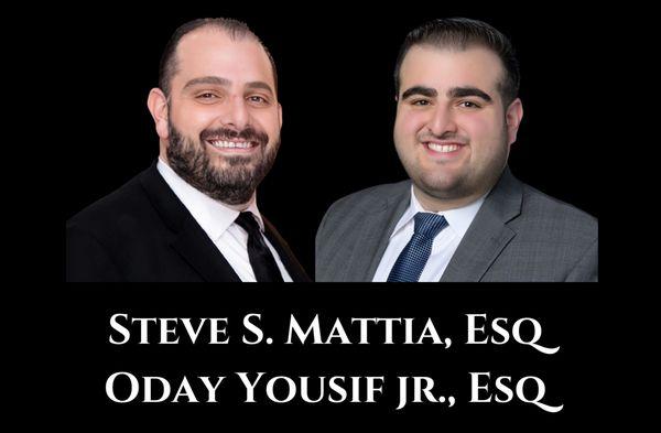 Attorneys Steve Mattia and Oday Yousif will provide top tier service and diligence in representing you.