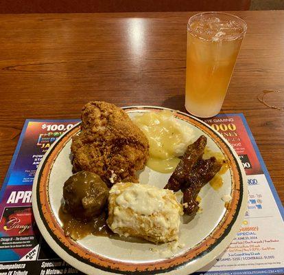 Fried Chicken Breast , Mashed Potatoes with Turkey Gravy , Swedish Meatball , Chicken Cordon Bleu , and Bbq Tri Tips.  Arnold Palmer drink