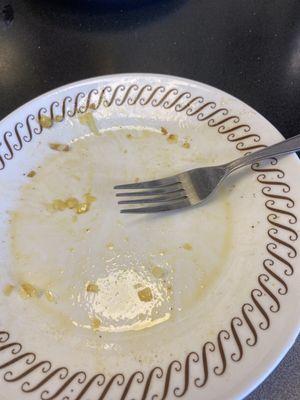 What's left! Sorry, was a side of hash browns, grilled onions and cheese. Sorry it was gone in a hurry!