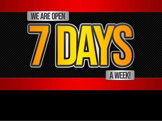 Tire 4 less is open 7 dats a week .