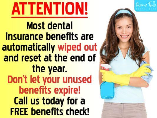 Don't let your unused dental benefits expire at the end of the year! Call us today for a  FREE benefits check!