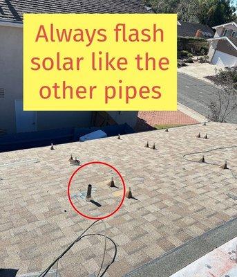 Solar always needs to be flashed the same as all the other penetrations on the roof.