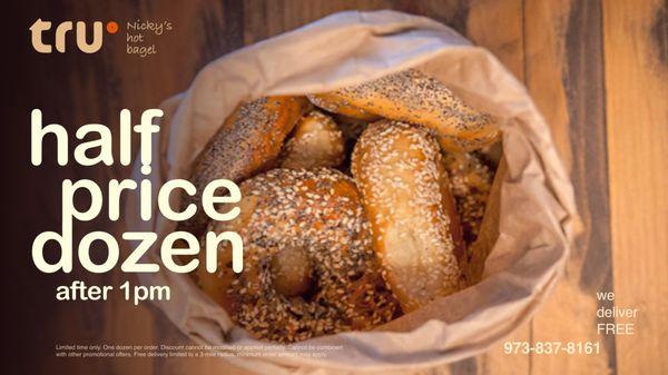 50% Off a dozen bagels everyday after 1pm