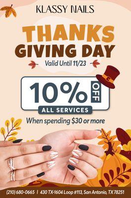 THANKSGIVING SPECIAL
10% OFF all services when spending $30 or more
Until 11/23

Klassy Nails is having a Thanksgiving Special!