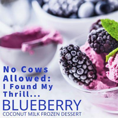 No Cows Allowed: I Found My Thrill... Blueberry Coconut Milk Frozen Dessert