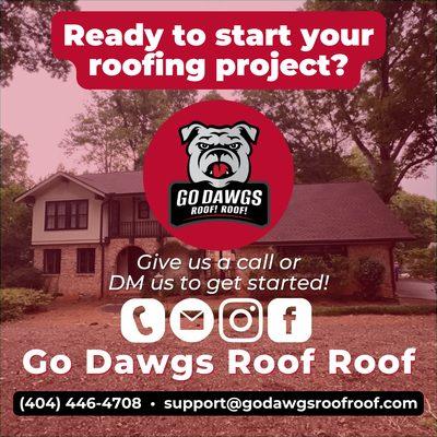 You can give us a call at 404-446-4708 or direct message support@godawgsroofroof.com