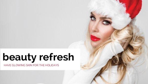 Beauty Refresh. Look and Feel your best for the Holidays