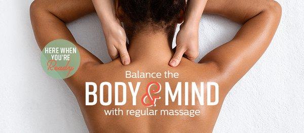 Balance the body and mind with regular massage. Elements Massage® is here when you're ready.