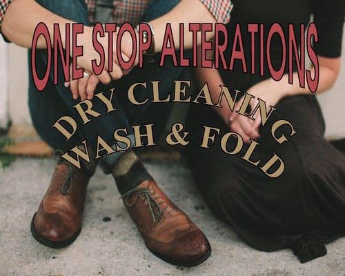 One Stop Everything In One Location. Alterations           Dry Cleaning    Wash & Fold